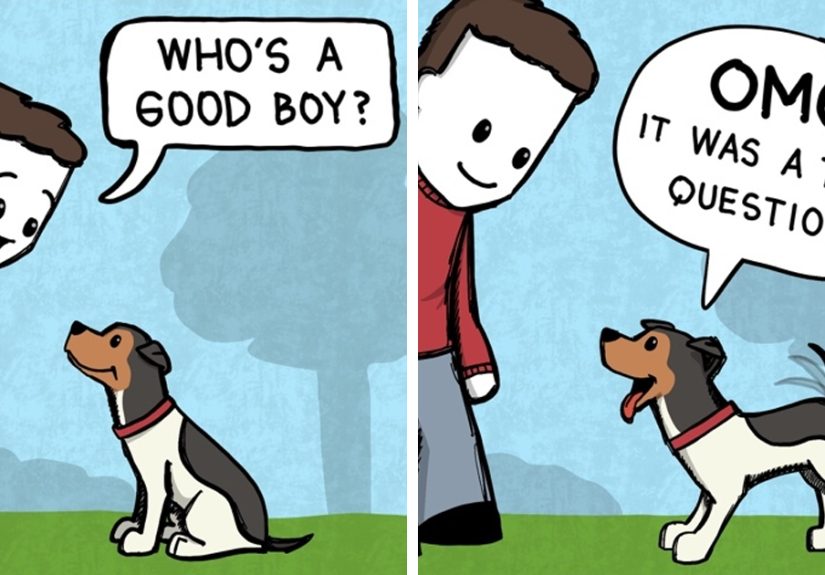 Here Are 8 Comics That Show Conversations That I Would Have With My Dog
