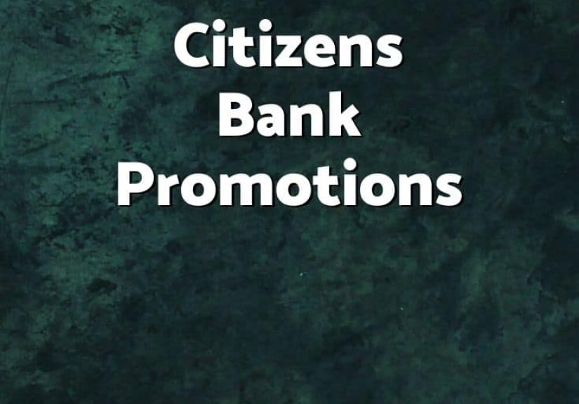 Citizens Bank Promotions: Get up to $400 for Opening a New Account
