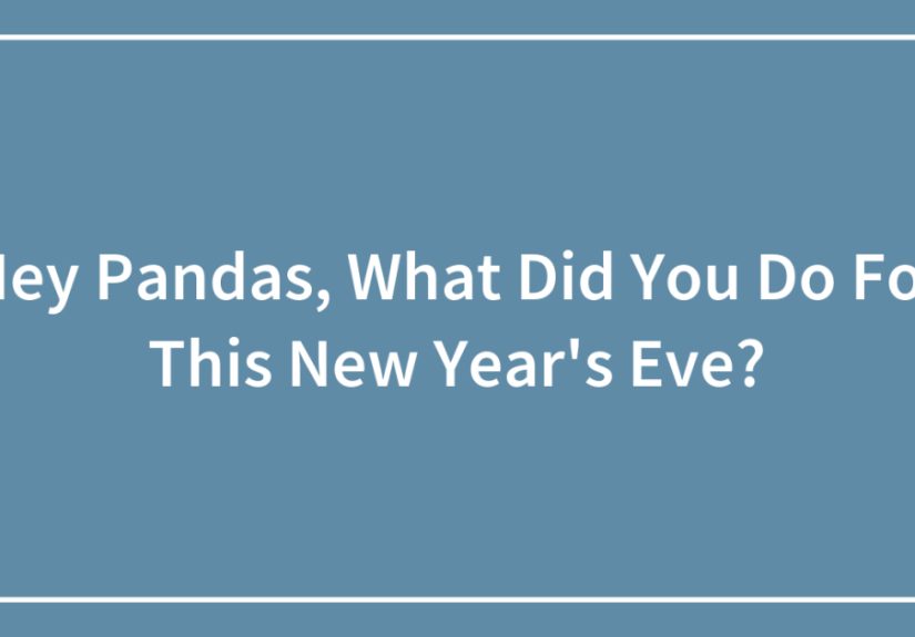 Hey Pandas, What Did You Do For This New Year’s Eve?
