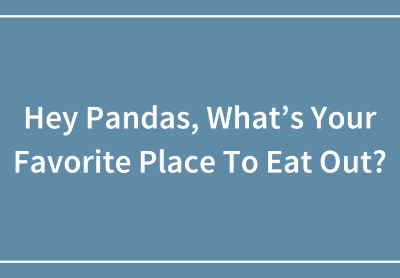 Hey Pandas, What’s Your Favorite Place To Eat Out?
