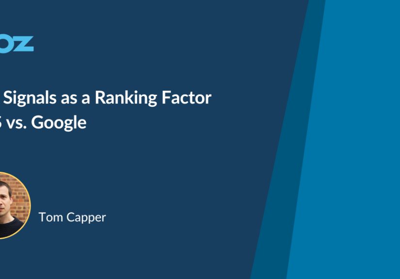 User Signals as a Ranking Factor & US vs. Google - Moz