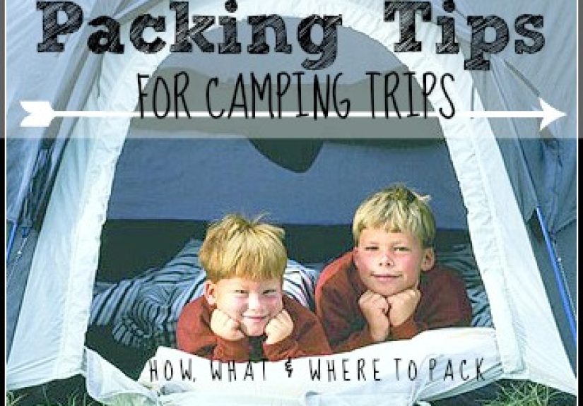 10 Packing Tips for Camping Trips - tipsaholic