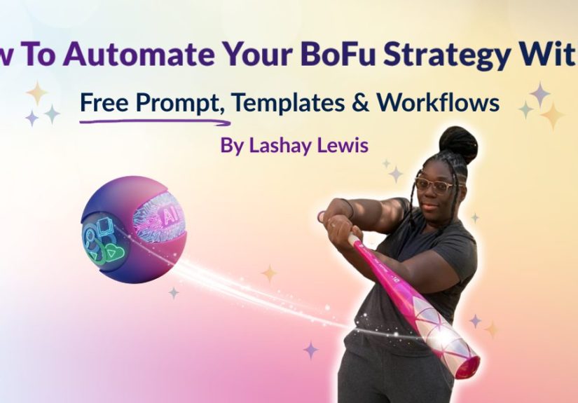 How To Automate Your BoFu Strategy With AI [Free Prompts, Templates & Workflows] - Moz