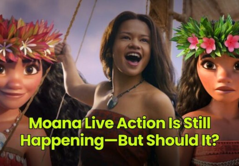 Moana Live Action Is Still HappeningBut Should It? - Dumb Little Man