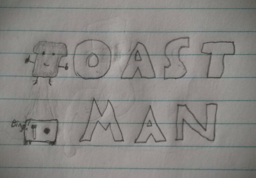 Toast Man!